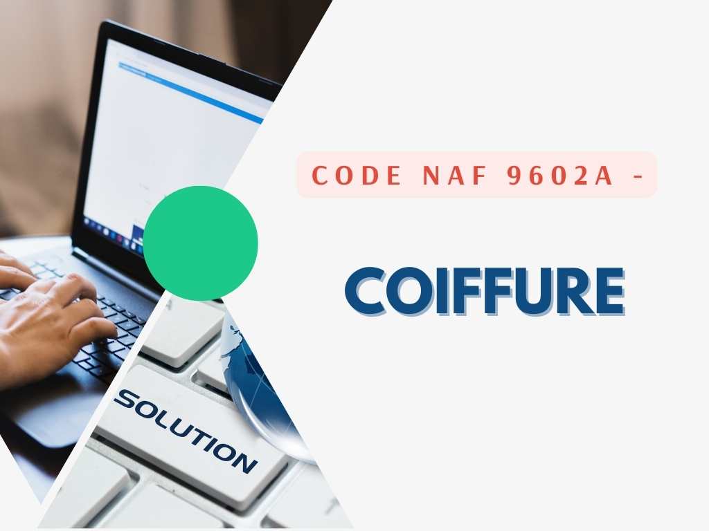Code APE 9602A - Coiffure : tout ce que vous devez savoir