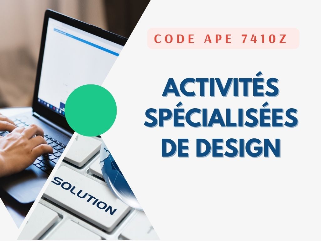 Code APE 7410Z - Activités spécialisées de design